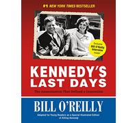 Kennedy's Last Days: The Assassination That Defined a Generation