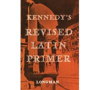 Kennedy's Revised Latin Primer – Paper – Pearson Longman