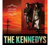 Kennedys - Safe Until Tomorrow