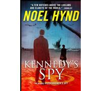 Kennedy's Spy: A Spy Story