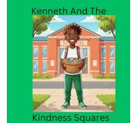 Kenneth and The Kindness Squares (An ABC of Learning and Life Book)