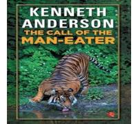 Kenneth Anderson The Call Of The Man-Eater Paperback Book Kenneth Anderson Multicolor