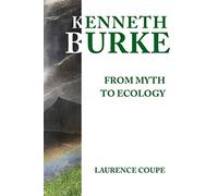 Kenneth Burke: From Myth to Ecology