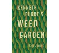 Kenneth Burke’s Weed Garden : Refiguring the Mythic Grounds of Modern Rhetoric