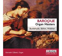 Kenneth Gilbert - Baroque Organ Masters - Buxtehude, Bohm & Walther