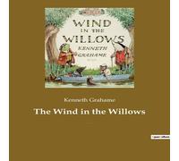Kenneth Grahame The Wind in the Willows:A children's book by the British novelist Kenneth Grahame Multicolor