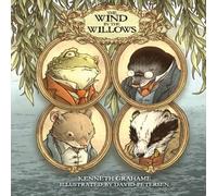 Kenneth Grahame The Wind in the Willows: With Illustrations by David Petersen Kenneth Grahame Multicolor