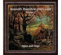 Kenneth Hamilton - Kenneth Hamilton Plays Liszt, Volume Two: Salon and Stage