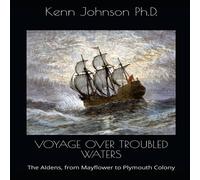 Kenneth Johnson Voyage Over Troubled Waters: The Aldens, from Mayflower to Kenneth Johnson Multicolor