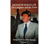 Kenneth Mckellar - The Laughter and the Tears (Songs of the Jacobite Risings, Vol. 2)