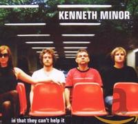 Kenneth Minor - In That They Can't Help I