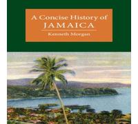 Kenneth Morgan A Concise History of Jamaica Hardcover Book Kenneth Morgan Multicolor