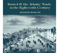Kenneth Morgan Bristol & the Atlantic Trade in the Eighteenth Century Paperback Kenneth Morgan Multicolor
