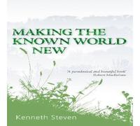 Kenneth Steven Making the Known World New Hardcover Book Kenneth Steven Multicolor