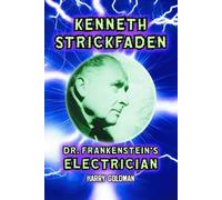 Kenneth Strickfaden, Dr. Frankenstein's Electrician