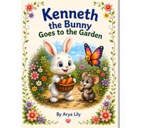 Kenneth the Bunny Goes to the Garden