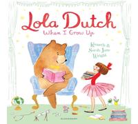 Kenneth Wright Lola Dutch: When I Grow Up Book Kenneth Wright Multicolor