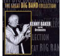 Kenny Baker - The Great Big Band Collection