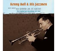 Kenny Ball & His Jazzmen - Just About As Good As It Gets! The Original Jazz Recordings 1957-1962