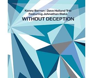 Kenny Barron, Dave Holland, Johnathan Blake - Without Deception (2LP) [VINYL]