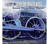 Kenny Blues Boss Wayne - Rollin' With The Blues Boss