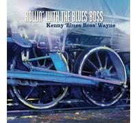 Kenny "Blues Boss" Wayne - Rollin' with the Blues Boss