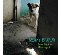 Kenny Brown - Goin' Back to Mississippi