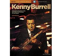 Kenny Burrell: A Step-By-Step Breakdown of the Guitar Styles and Techniques of a Jazz Legend [With CD (Audio)] (Guitar Signature Licks)