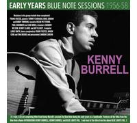 Kenny Burrell - Early Years - Blue Note Sessions 1956-58 - Kenny Burrell