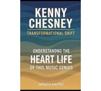Kenny Chesney transformational Shift: Understanding the HEART LIFE of this MUSIC genius