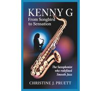 KENNY G: FROM SONGBIRD TO SENSATION: The Saxophonist Who Redefined Smooth Jazz