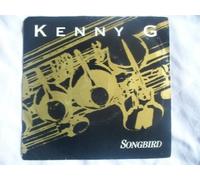 Kenny G - KENNY G Songbird USA 7" 45