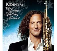 Kenny G - The Greatest Holiday Classics