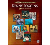Kenny Loggins -- Easy Guitar Anthology: 20 Greatest Hits (Easy Guitar Tab Editions)