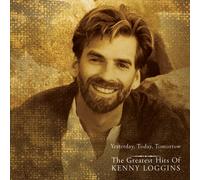 Kenny Loggins Yesterday Today Tomorrow: Greatest Hits (CD) (US IMPORT)