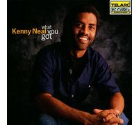 Kenny Neal - What You Got