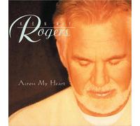 KENNY ROGERS - Across My Heart
