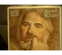 Kenny Rogers - Love Will Turn You Around