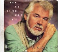 Kenny Rogers - WHEN YOU PUT YOUR HEART IN IT 7 INCH (7" VINYL 45) UK ISSUE PRESSED IN GERMANY REPRISE 1988