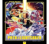 Kenny Ruiz Star Wars: Path of the Lightsaber, Vol. 1 Paperback Book Kenny Ruiz Multicolor