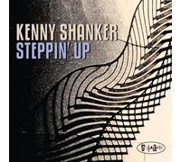 Kenny Shanker - Steppin' Up