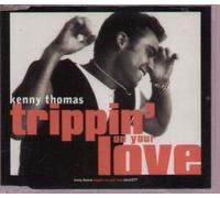 Kenny Thomas - Trippin' On Your Love