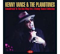 Kenny Vance & The Planotones - Soundtrack to the Doo Wop Era: a Kenny Vance Collection