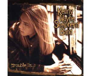 Kenny Wayne Shepherd Band - Trouble Is...