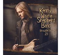 Kenny Wayne Shepherd – Trouble Is... 25 – Mascot