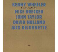 Kenny Wheeler - Double, Double You