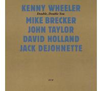 KENNY WHEELER - DOUBLE,DOUBLE YOU (TOUCHSTONES) CD NEW