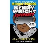 Kenny Wright: Superhero (Kenny Wright 1) by Patterson, James (May 7, 2015) Paperback