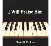 KENON D. RENFROW - I Will Praise Him