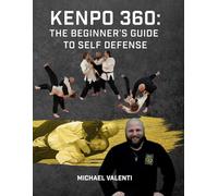 Kenpo 360: The Beginner's Guide to Self Defense